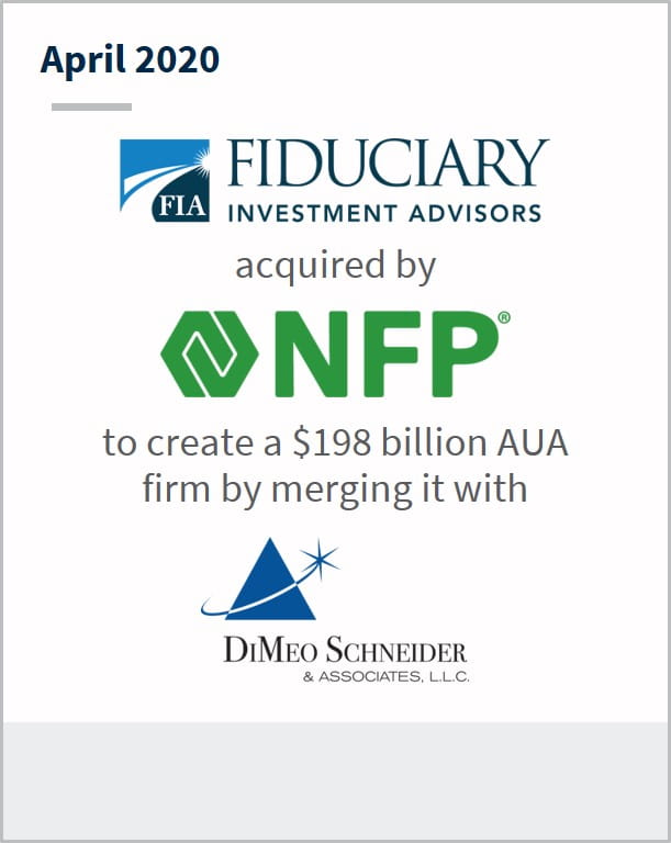 April 2020 Fiduciary Investment Advisors has been acquired by NFP