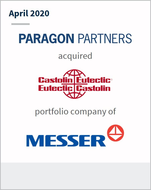 April 2020 Paragon Partners has acquired Castolin Eutectic a portfolio company of Messer