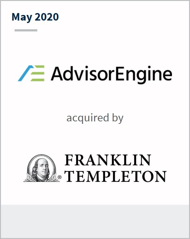 May 2020 AdvisorEngine has been acquired by Franklin Templeton