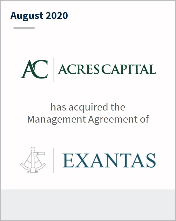 August 2020 Acres Capital has acquired the management agreement of Exantas