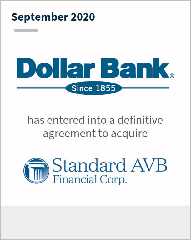 September 2020 Dollar Bank has entered into a definitive agreement to acquire Standard AVB Financial Corp