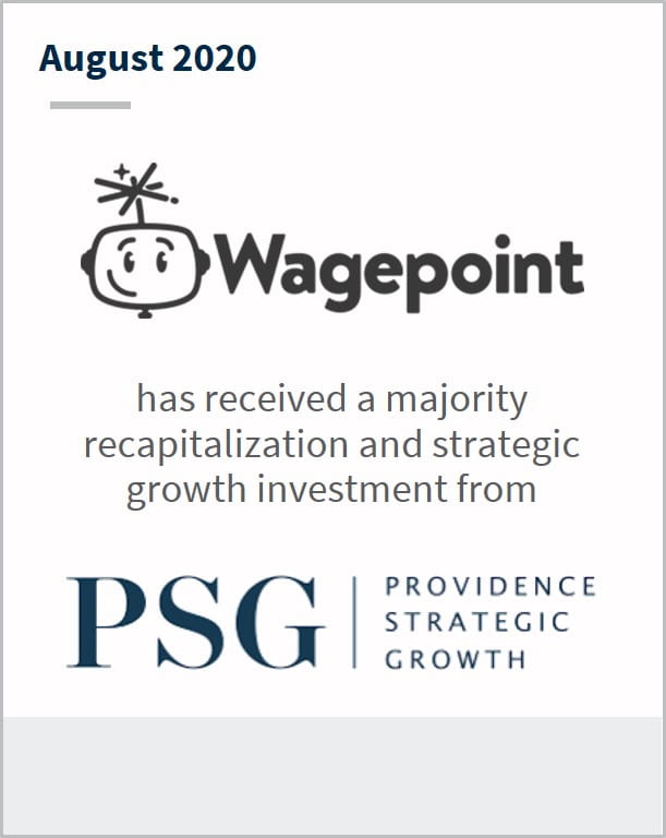 September 2020 Wagepoint has received a majority recapitalization and strategic growth investment from PSG
