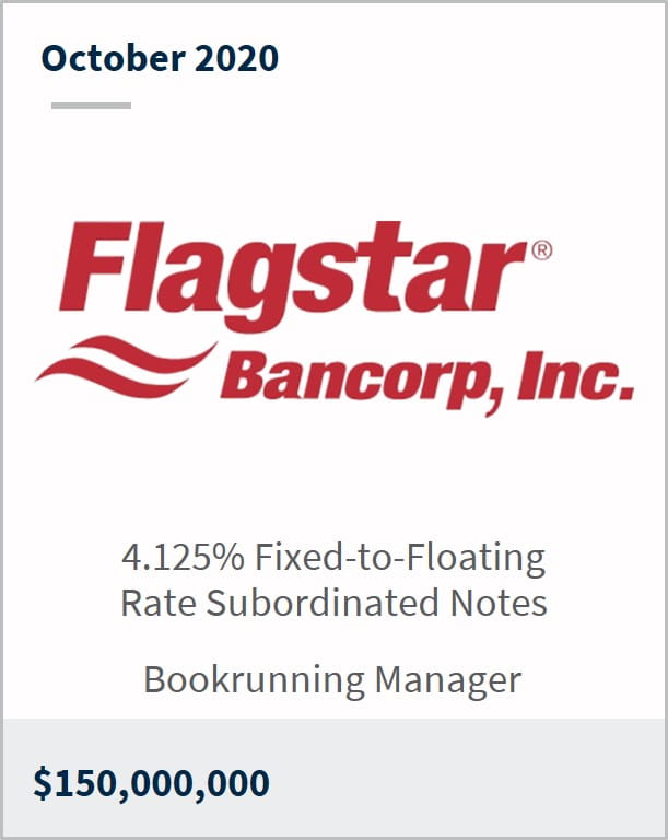 October 2020 Flagstar Bancorp Inc $150M 4.125% fixed-to-floating rate subordinates notes bookrunning manager