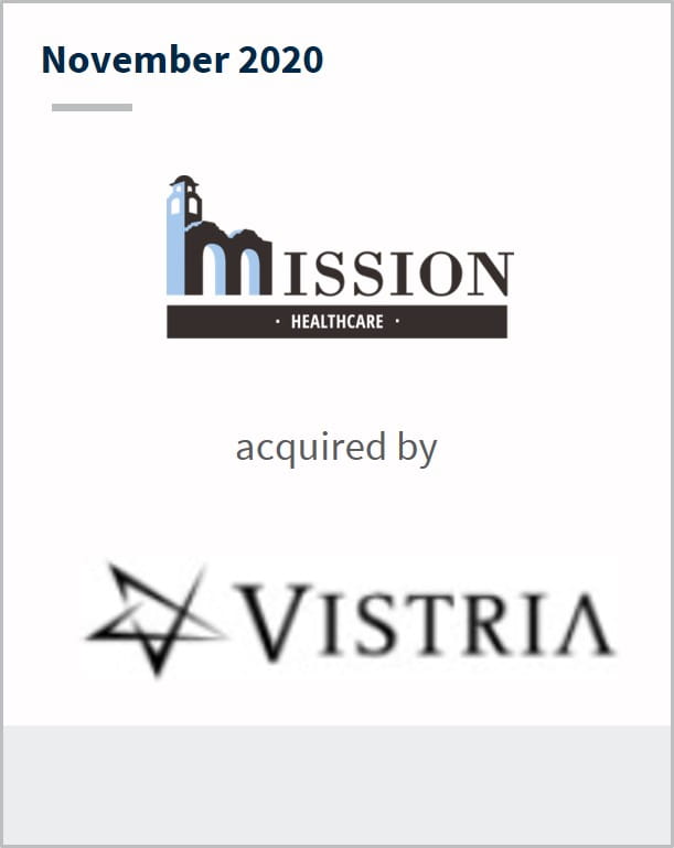 November 2020 Mission Healthcare has been acquired by Vistria