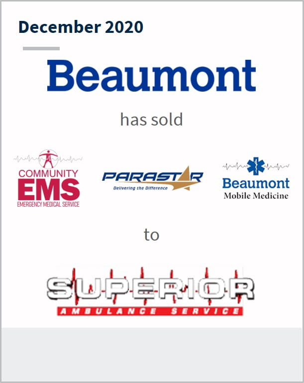 December 2020 Beaumont Health has sold multiple companies to Superior Ambulance Service