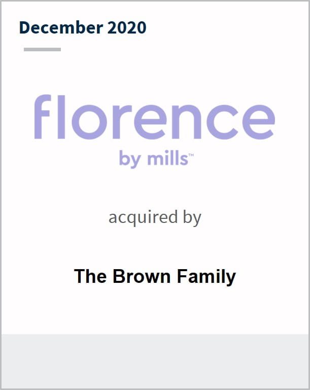 December 2020 Florence by Mills has been acquired by The Brown Family