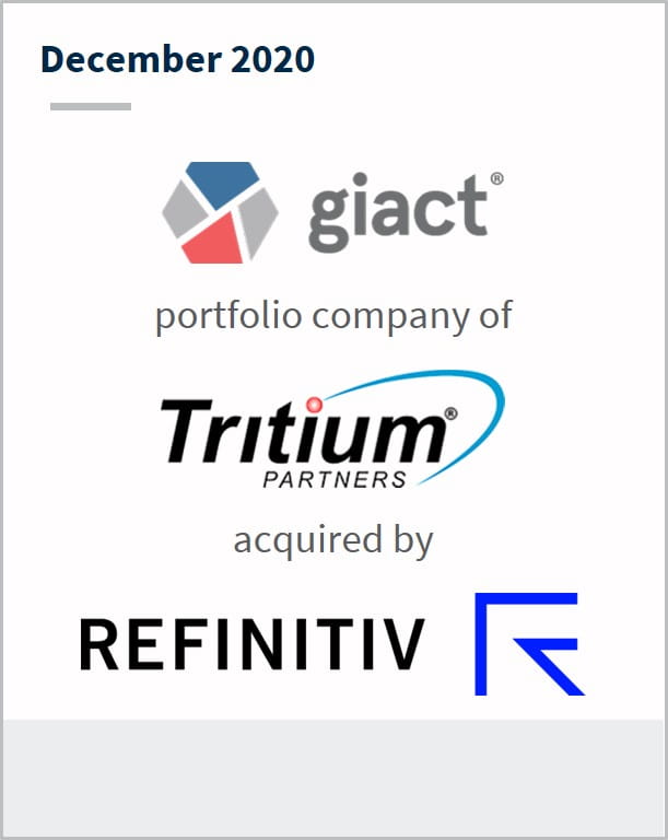 December 2020 GIACT a portfolio company of Tritium Partners has been acquired by Refinitiv