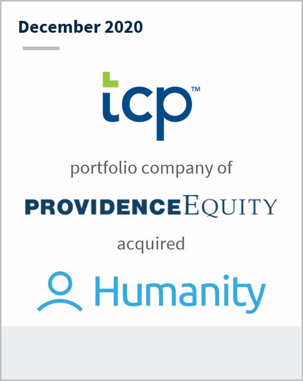 December 2020 TCP a portfolio company of ProvidenceEquity has acquired Humanity