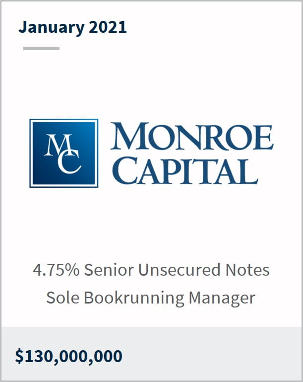 January 2021 Monroe Capital $130,000,000 4.75% senior unsecured notes sole bookrunning manager