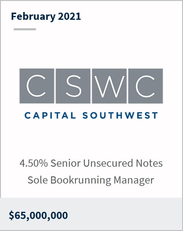 February 2021 Capital Southwest Corporation $65M 4.50% senior unsecured notes sole bookrunning manager