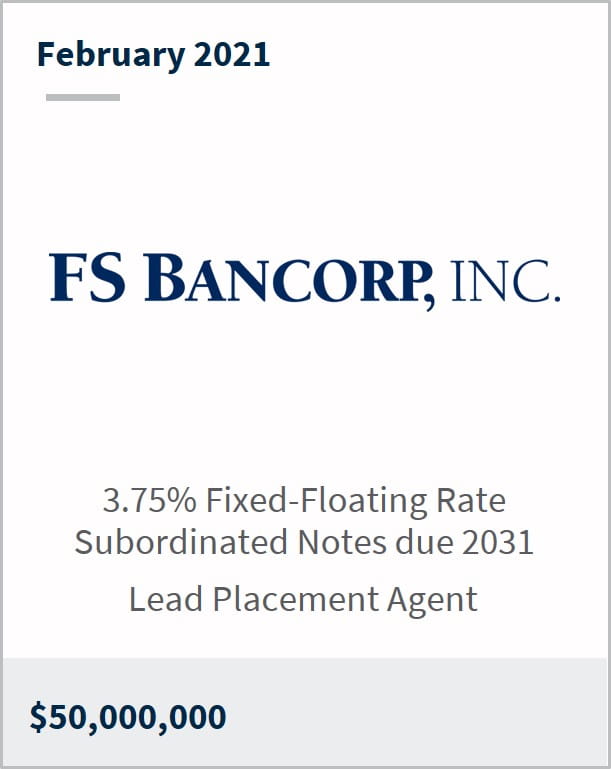 February 2021 FS Bancorp $50M 3.75% fixed-floating rate subordinated notes due 2031 lead placement agent