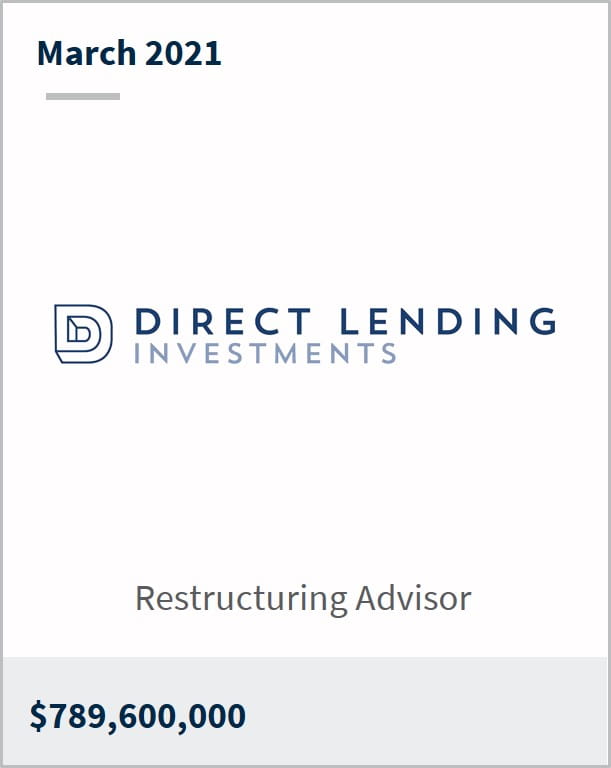 March 2021 Direct Lending Investments $789,600,000 restructuring advisor