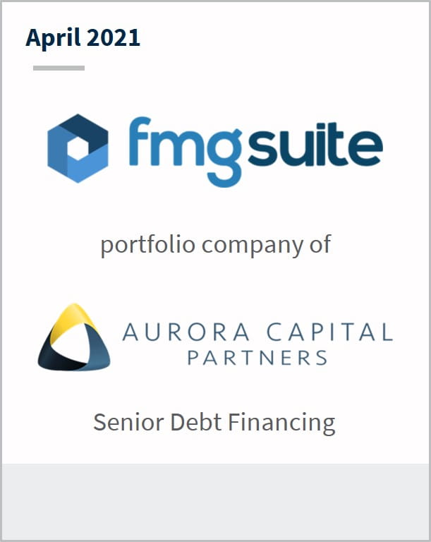April 2021 FMG Suite a portfolio company of Aurora Capital Partners senior debt financing