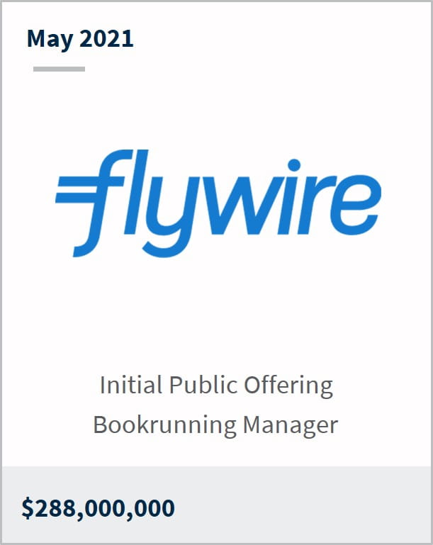 May 2021 Flywire Corporation $288,000,000 initial public offering bookrunning manager