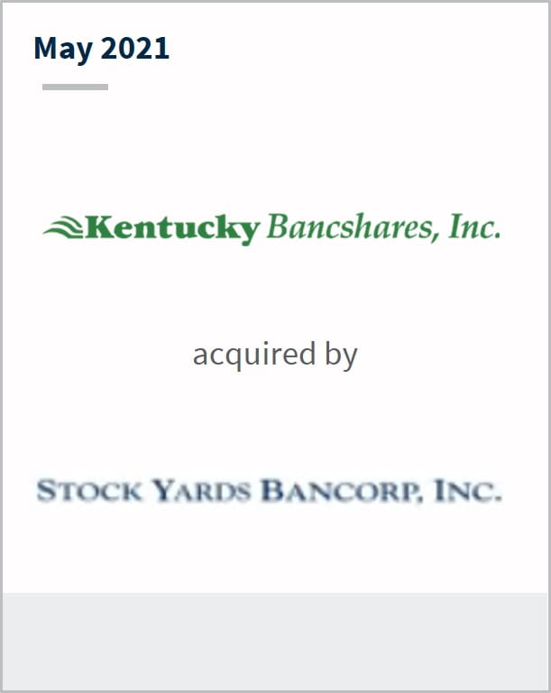 May 2021 Kentucky Bancshares Inc has been acquired by Stock Yards Bancorp Inc