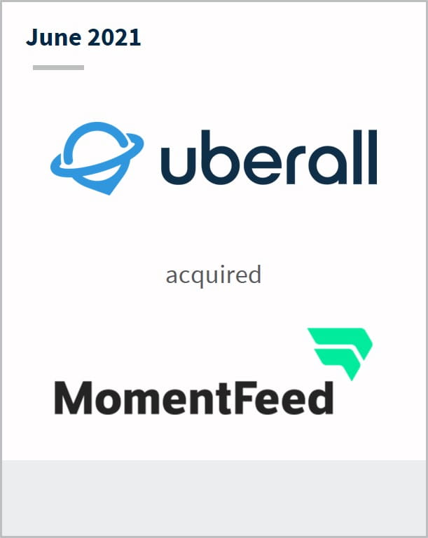 June 2021 Uberall has acquired MomentFeed