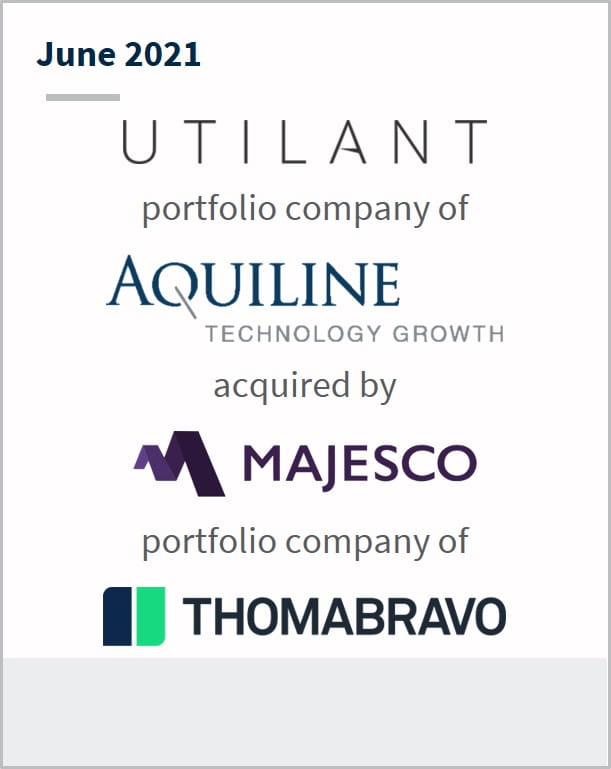 June 2021 Utilant a portfolio company of Aquiline has been acquired by Majesco a portfolio company of Thomabravo