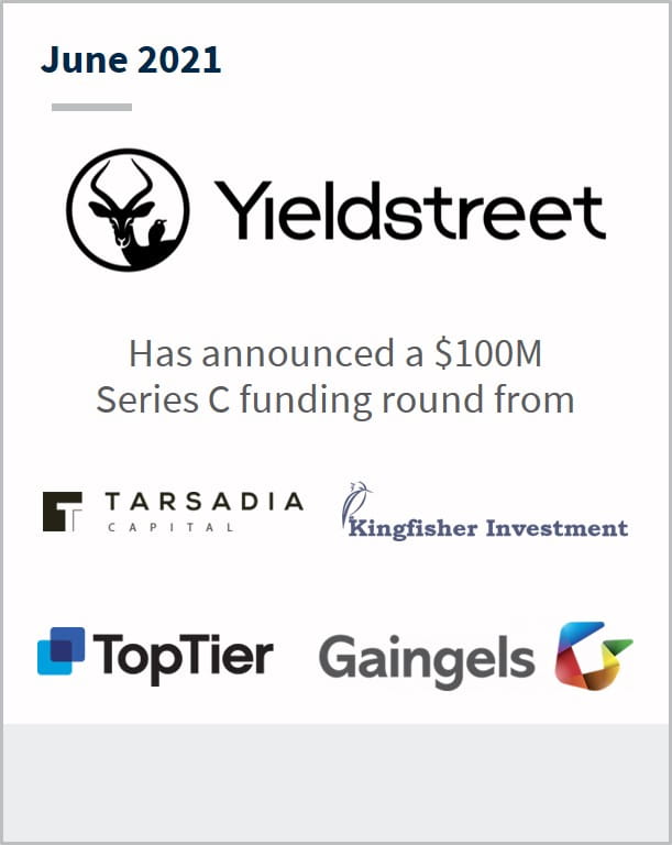 June 2021 Yieldstreet has announced a $100M series C funding round from multiple companies