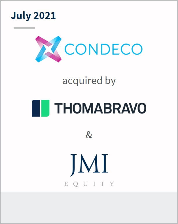 July 2021 Condeco has been acquired by Thomabravo and JMI Equity