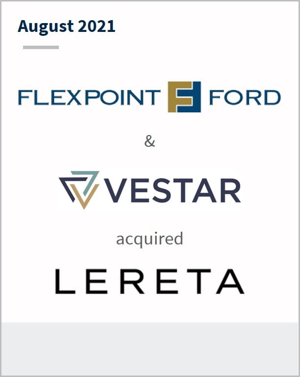 August 2021 Flexpoint Ford and Vestar has acquired Lereta