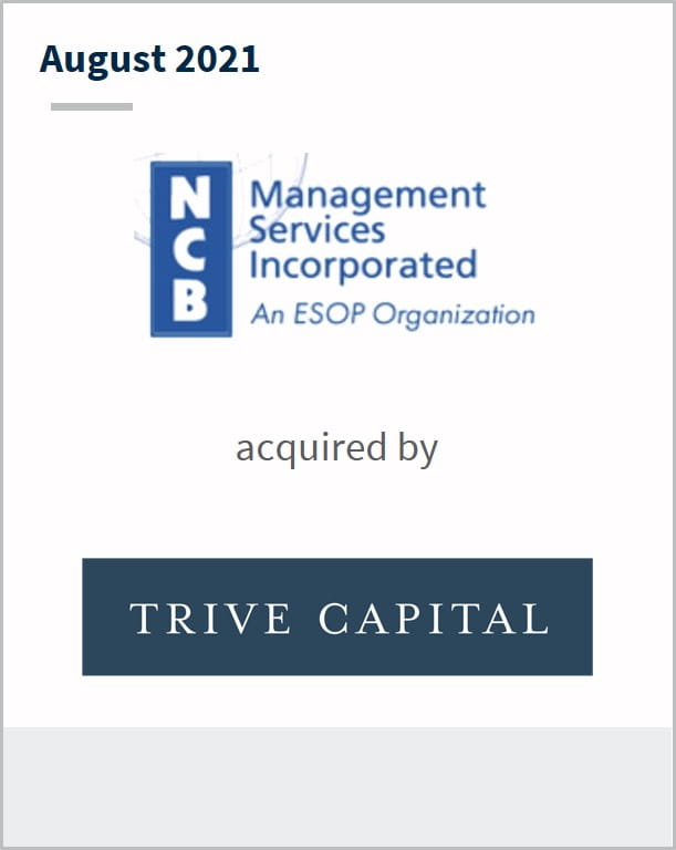 August 2021 NCB Management Services has been acquired by Trive Capital