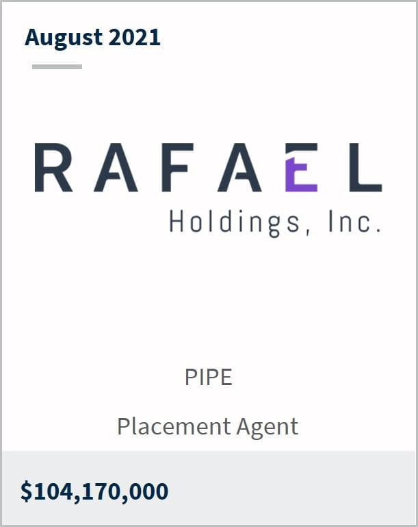 August 2021 Rafael Holdings Inc $104,170,000 PIPE placement agent