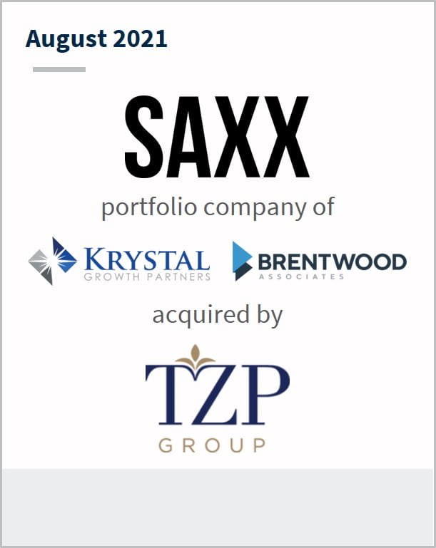 August 2021 SAXX a portfolio company of multiple companies has been acquired by TZP Group