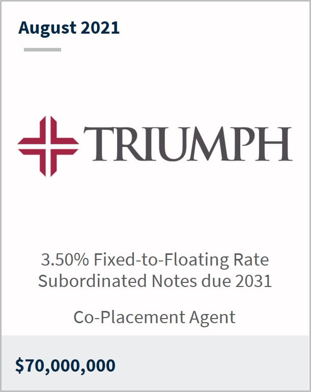 August 2021 Triumph Bancorp Inc $70,000,000 3.50% fixed-to-floating rate subordinated notes due 2031