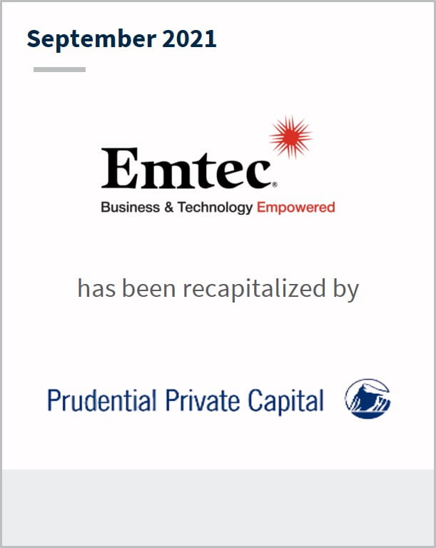 September 2021 Emtec Inc has been recapitalized by Prudential Private Capital