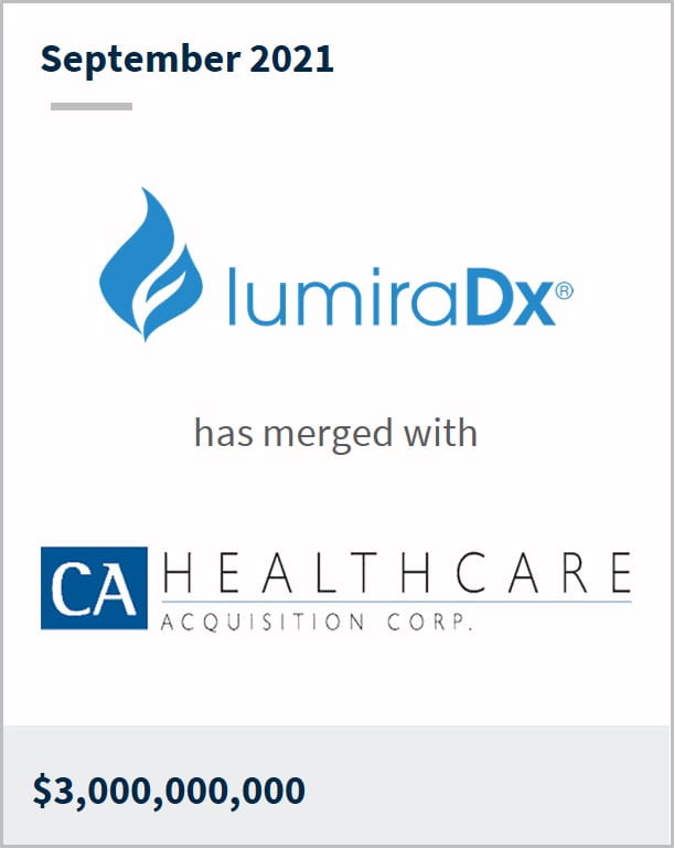 September 2021 LumiraDx has merged with CA Healthcare $3,000,000,000
