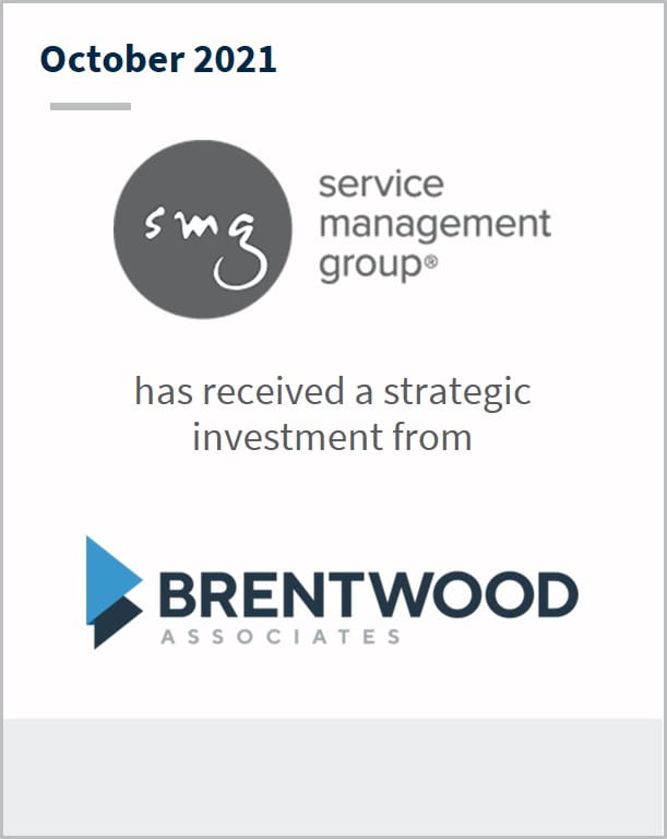 October 2021 Service Management Group has received a strategic investment from Brentwood Associates