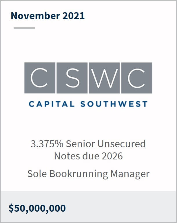 November 2021 Capital Soutwest Corporation $50M 3.375% senior unsecured notes due 2026 sole bookrunning manager