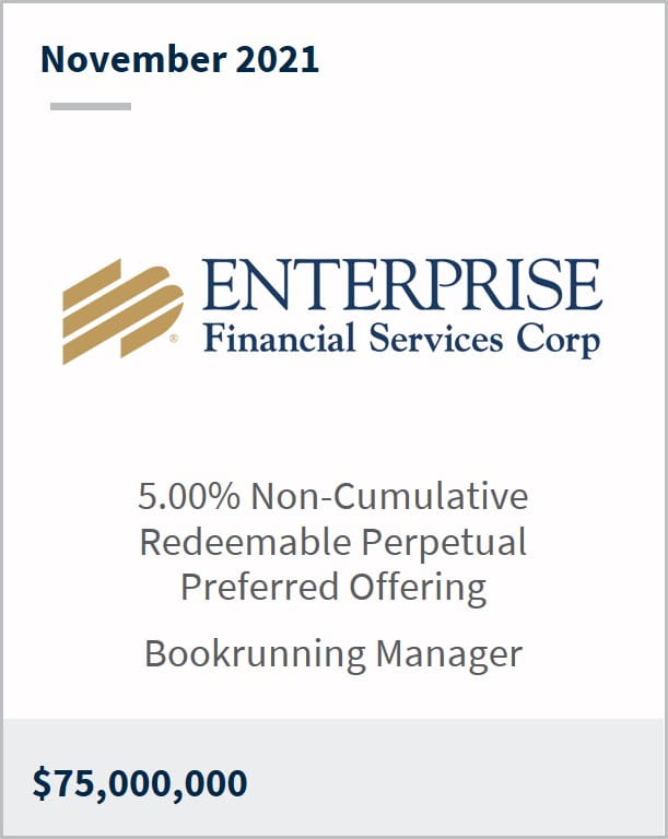 November 2021 Enterprise Financial Services Corp $75M 5.00% non-cumulative redeemable perpetual preferred offering bookrunning manager