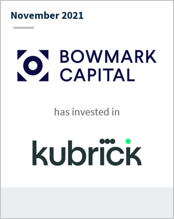 November 2021 Bowmark Capital has invested in Kubrick
