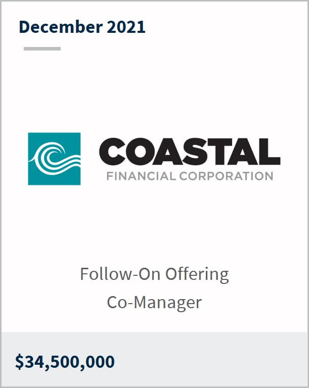 December 2021 Coastal Financial Corporation $34,500,000 follow-on offering Co-manager