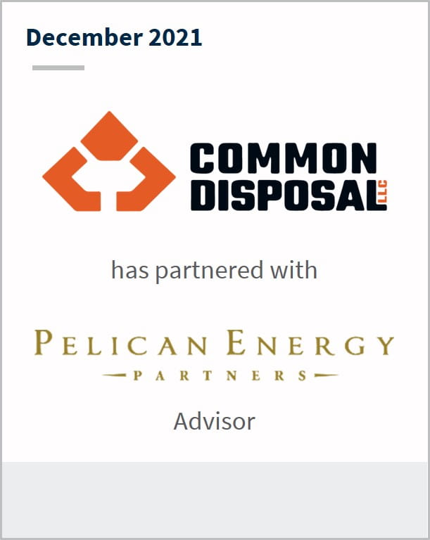December 2021 Common Disposal LLC has partnered with Pelican Energy Partners