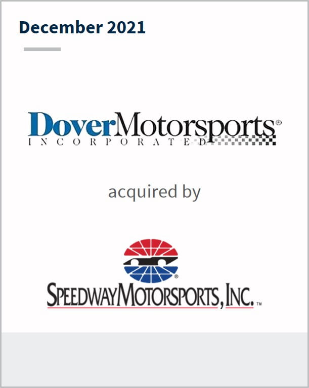 December 2021 Dover Motorsports has been acquired by SpeedwayMotorsports Inc