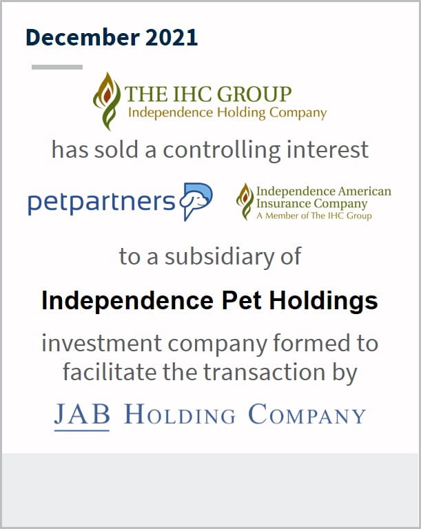 December 2021 Independence Holding Company has sold a controlling interest on multiple companies to a subsidiary of Independence Pet Holdings