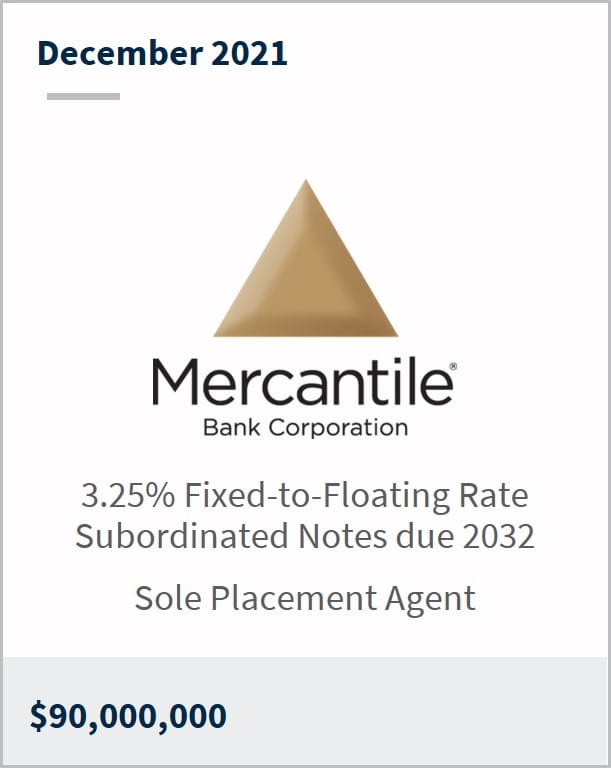 December 2021 Mercantile Bank Corporation $90M 3.25% fixed-to-floating rate subordinated notes due 2032
