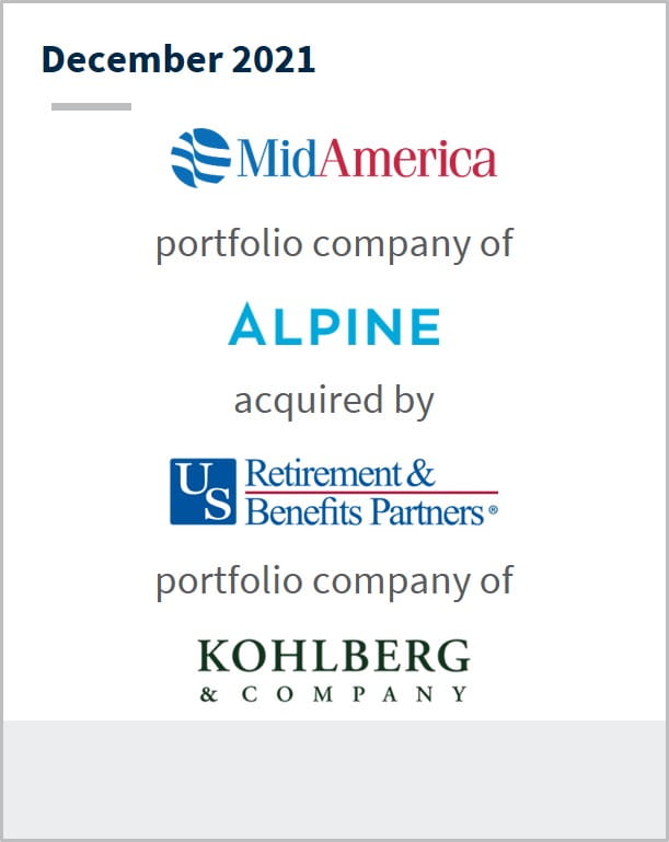December 2021 MidAmerica Administrative & Retirement Solutions a portfolio company of Alpine has acquired by US Retirement and Benefits Partners