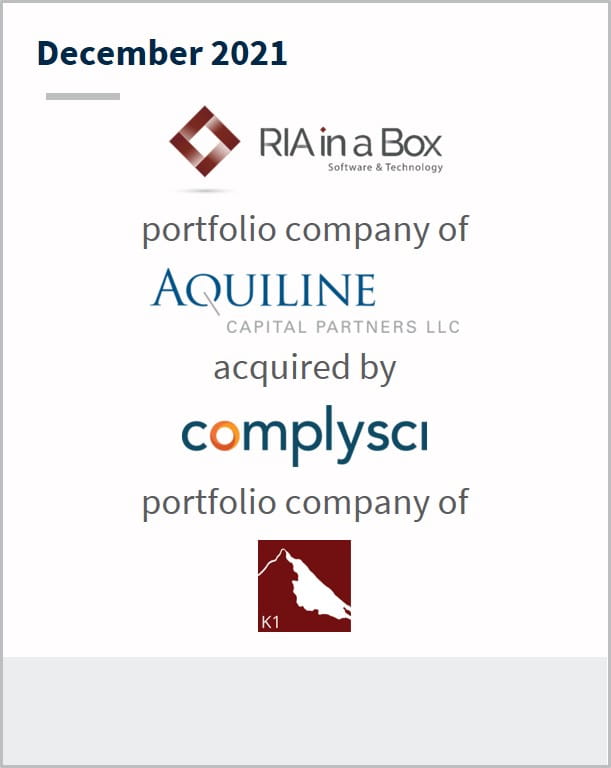 December 2021 RIA in a Box a portfolio company of Aquiline Capital Partners has been acquired by Complysci