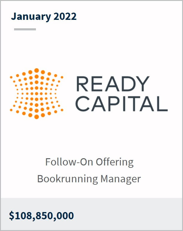 January 2022 Ready Capital Corporation $108,850,000 Follow-On Offering Bookrunning Manager