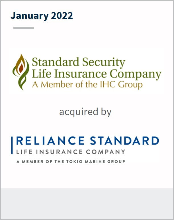 January 2022 Standard Security Life Insurance Company Has been Acquired by Reliance Standard Life Insurance Company