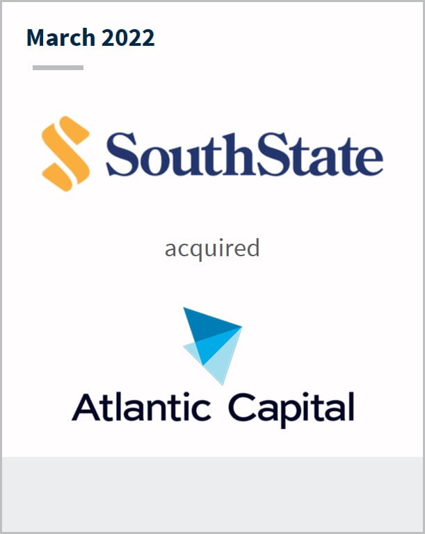March 2022 SouthState Corporation has acquired Atlantic Capital