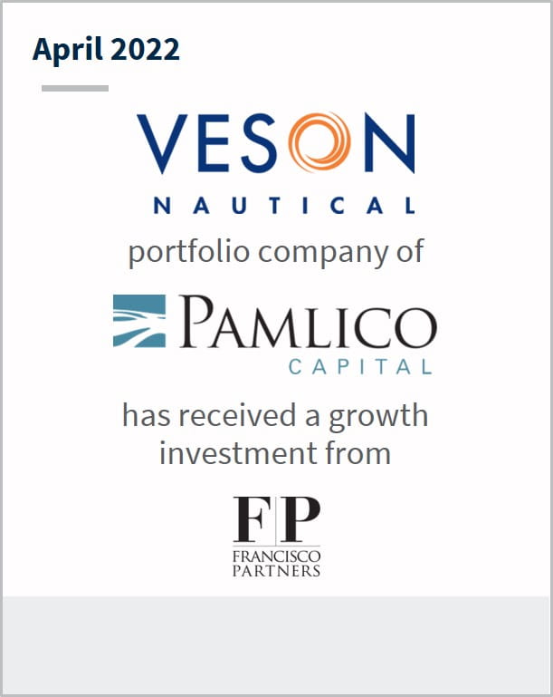 April 2022 Veson Nautical a portfolio company of Pamlico Capital has received a growth investment from Francisco Partners