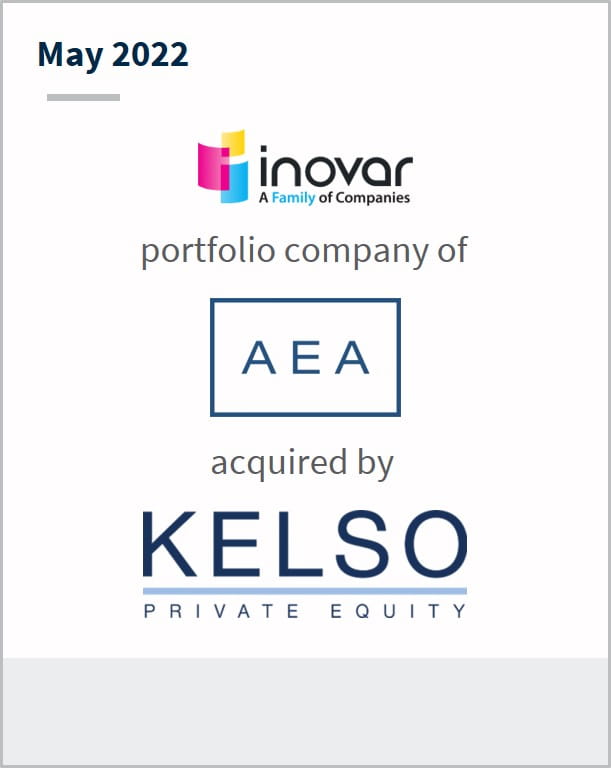 May 2022 Inovar Packaging Group a portfolio company of AEA has been acquired by KELSO Private Equity