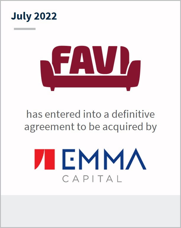 July 2022 FAVI Online has entered into a definitive agreement to be acquired by Emma Capital