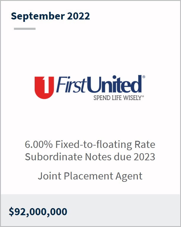 September 2022 First United $92m 6.00% Fixed-to-Floating Rate Subordinated Notes due 2032 Joint Placement Agent