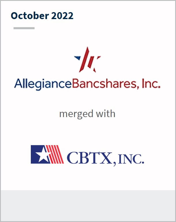 October 2022 Allegiance Bancshares Has merged with CBTX