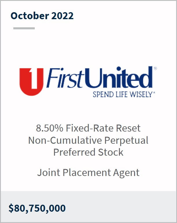 October 2022 First United $80,750m 8.50% Fixed-Rate Reset Non-Cumulative Perpetual Preferred Stock Joint Placement Agent